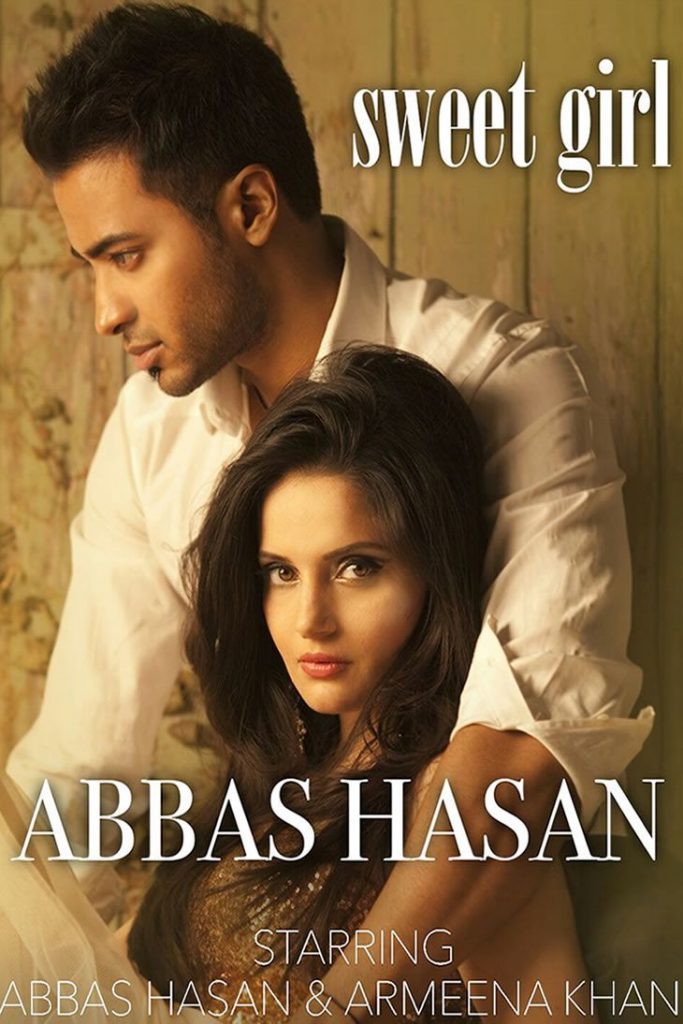 Abbas Hasan's Highly Awaited Single Sweet Girl Featuring Armeena Khan