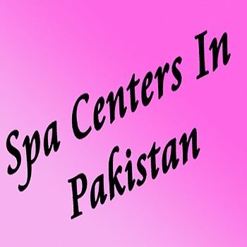 Spa Centers In Pakistan And Wellness Centers In Pakistan