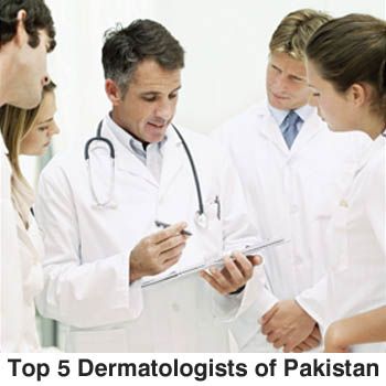 Top 5 Dermatologists of Pakistan