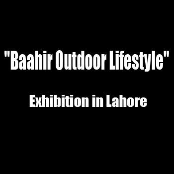 Baahir Outdoor Lifestyle Exhibition in Lahore