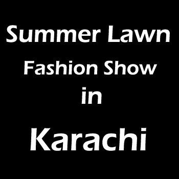 Summer Lawn Fashion Show in Karachi