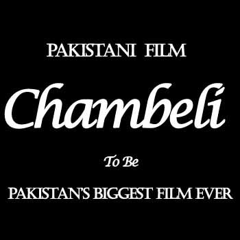 Upcoming Film Chambeli To Be Pakistanâ€™s Biggest Film Ever