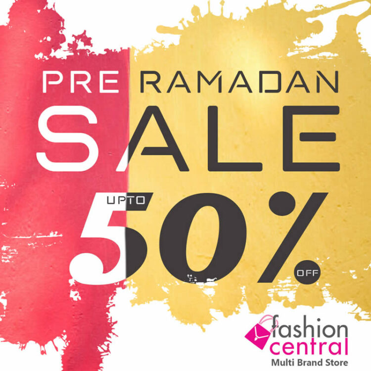 Fashion Central Multi Brand Store Offers Pre-Ramadan Sale Upto 50%