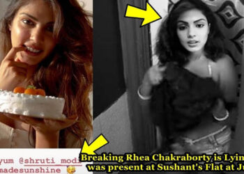 Breaking Rhea Chakraborty is Lying, Rhea was present at Sushant’s Flat at June 12 !